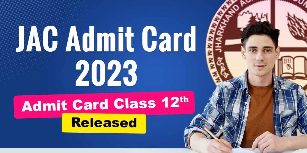 JAC Admit Card 2023 Class 12, JAC Admit Card Class 12 2023, JAC Class 12 Admit Card 2023, Download JAC Admit Card 2023 Class 12, JAC Admit Card Class 12 2023 PDF, JAC Class 12 Admit Card 2023 PDF