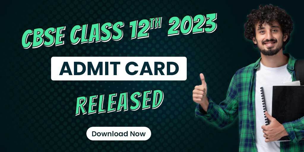 CBSE Admit Card 2023 for Class 12, CBSE Admit Card 2023 for Class 12 Download, Class 12 CBSE Admit Card 2023, CBSE Admit Card 2023 for Class 12 PDF