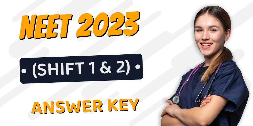 NEET Answer Key 2023, NEET Answer Key 2023 Download, NEET Answer Key 2023 Shift 1, NEET Answer Key 2023 Shift 2, NEET Answer Key 2023 PDF Download, NEET 2023 Answer Key Release Date, Provisional NEET Answer Key 2023, NEET 2023 Official Answer Key