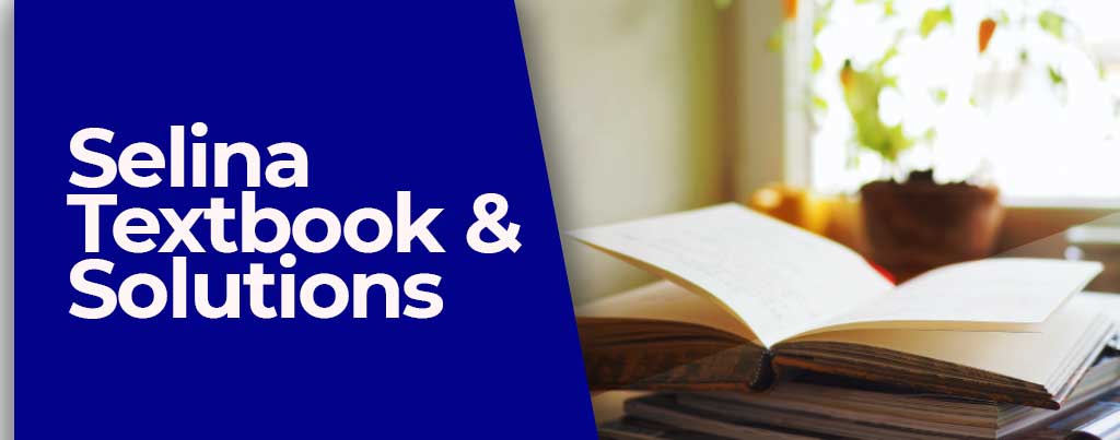 Selina Solutions, Selina Textbooks, Selina Textbooks and Solutions, Selina Textbooks Solutions, Selina ICSE textbooks, Selina ICSE Solutions, Selina textbooks for ICSE, Selina Solutions for ICSE, Selina Biology Book for 10th Class, Selina Chemistry Solutions for 10th Class, Selina Maths Solutions for 10th, Selina Physics Solutions for 10th, Selina Biology Solutions for 9th, Selina Chemistry Solutions for 9th, Selina Maths Solutions for 9th, Selina Physics Solutions for 9th, Selina Geography Solutions for 9th