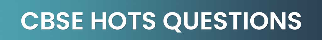 CBSE Revision Notes, CBSE Syllabus and Important Questions, CBSE HOTs Questions, CBSE Revision Note, CBSE Revision Notes 2020, CBSE Revision Notes And Solutions, Download CBSE Revision Notes, CBSE Revision Notes Download, CBSE Revision Notes with Answers, CBSE Maths HOTs Questions for 12th, CBSE Physics HOTs Questions for 12th, CBSE Chemistry HOTs Questions for 12th, CBSE Biology HOTs Questions for 12th, CBSE Maths HOTs Questions for 10th, CBSE Science HOTs Questions for 10th