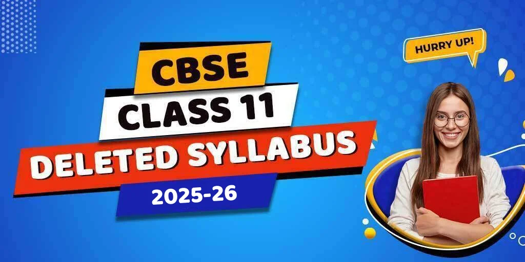 Deleted Syllabus of Class 11 CBSE 2025-26