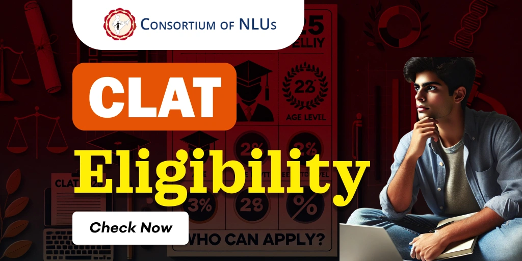 CLAT Eligibility 2026: Who’s Eligible and What You Need to Qualify for LLB & LLM