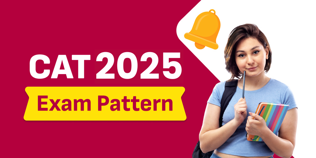 CAT 2025 Exam Pattern, CAT Exam Pattern 2025, CAT Paper Pattern 2025, CAT 2025 Section-wise Pattern, Latest CAT 2025 Pattern, CAT 2025 Marking Scheme
