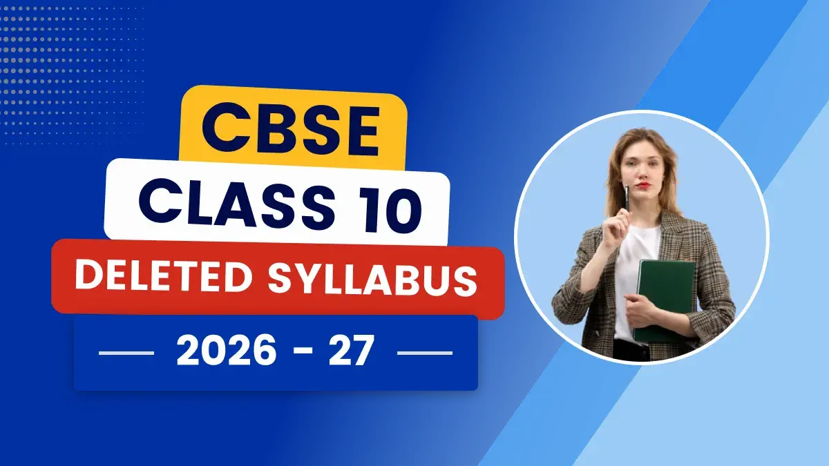 Deleted Syllabus of Class 10 CBSE 2026-27