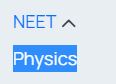Physics MCQ for NEET, Physics MCQ for NEET Online, Physics MCQ Test for NEET, NEET Physics MCQ Test, NEET Physics MCQs Chapter Wise, Physics MCQ for NEET