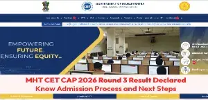 MHT CET CAP 2026 Round 3 Result Declared; Know Admission Process and Next Steps