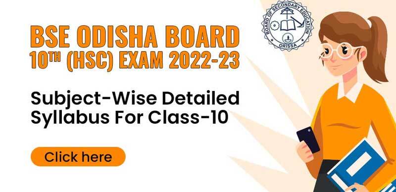 BSE Odisha Board 10th (HSC) Exam 2022-23 : Subject-Wise Detailed Syllabus For Class-10th