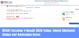 BITSAT Iteration 4 Result 2026 Today; Check Allotment Status and Admission Dates