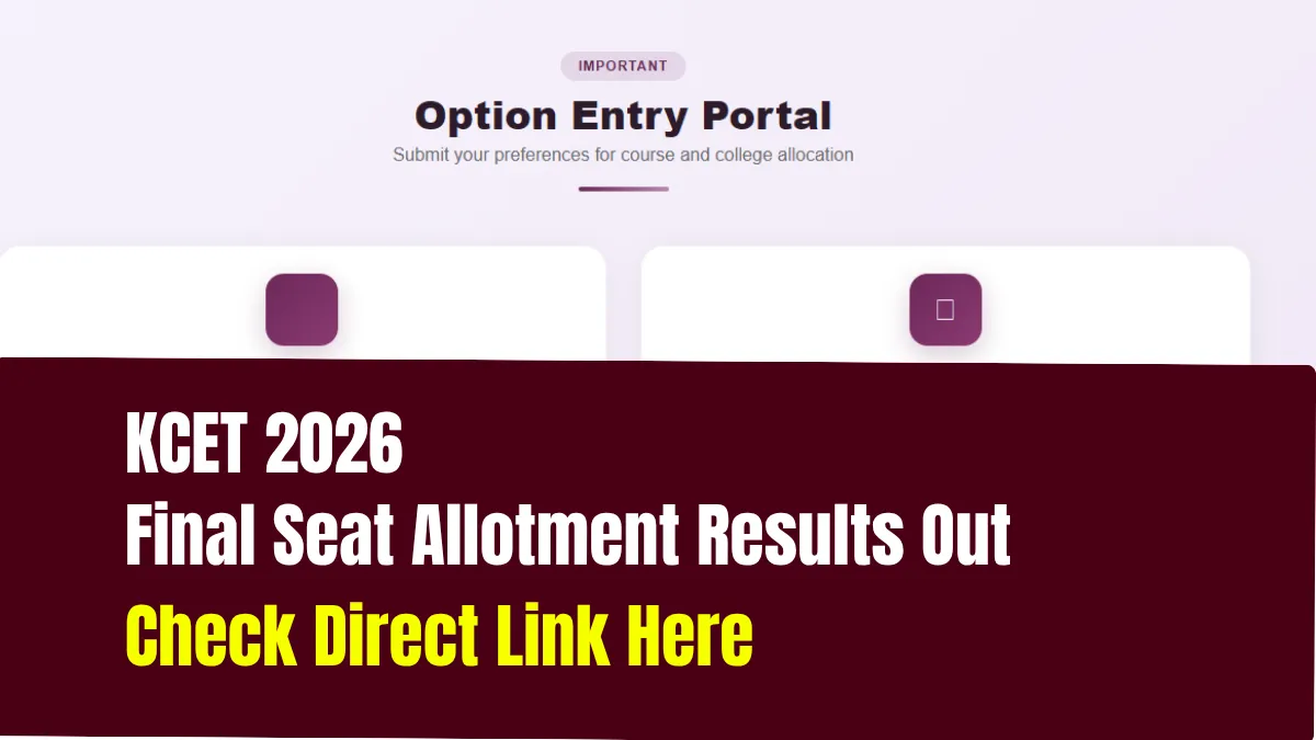 KCET 2026 Round 1 Final Seat Allotment Result Out: Check Direct Link and Details