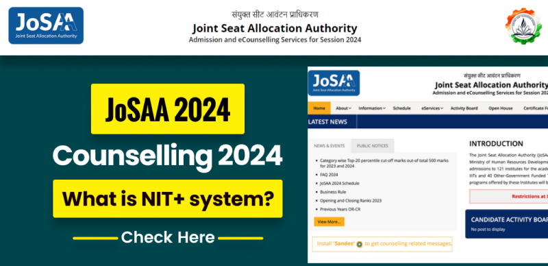 JoSAA Counselling 2024: What You Need to Know About the NIT+ System