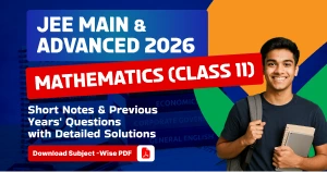 JEE Main Advanced 2026 Class 11 Maths Notes and PYQs with Solutions Free PDF