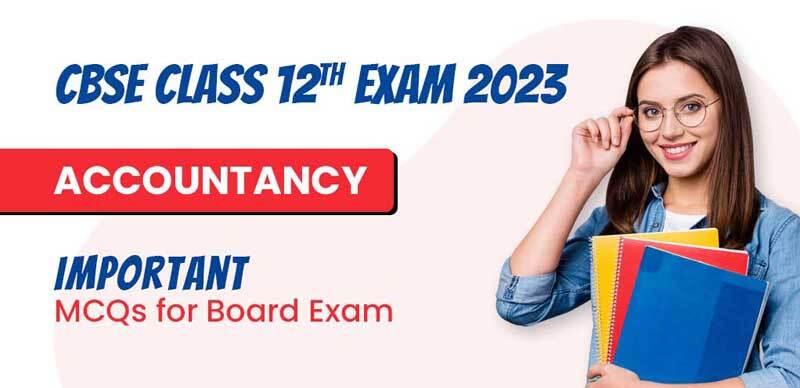 CBSE Class 12 Accountancy Exam 2023 : Important MCQs for Board Exam; Check Now
