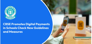 CBSE Promotes Digital Payments in Schools: Check New Guidelines and Measures