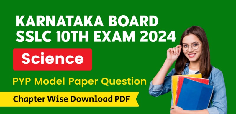 Karnataka Board SSLC 10th Exam 2024 : Science PYP Model Paper Question Chapter Wise Download PDF