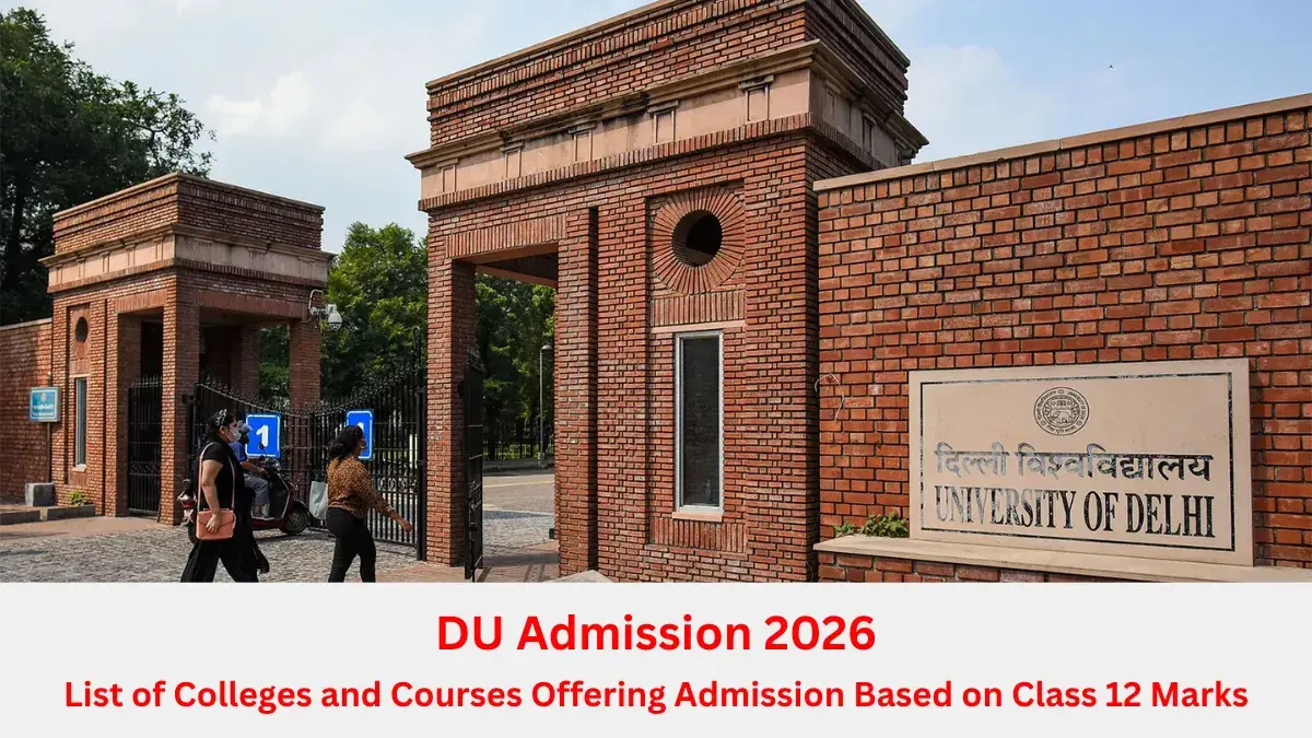 DU Admission 2026: List of Colleges and Courses Offering Admission Based on Class 12 Marks