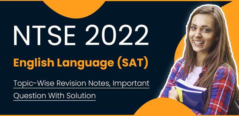 NTSE 2022 : English Language (SAT) Topic-Wise Revision Notes, Important Question With Solution