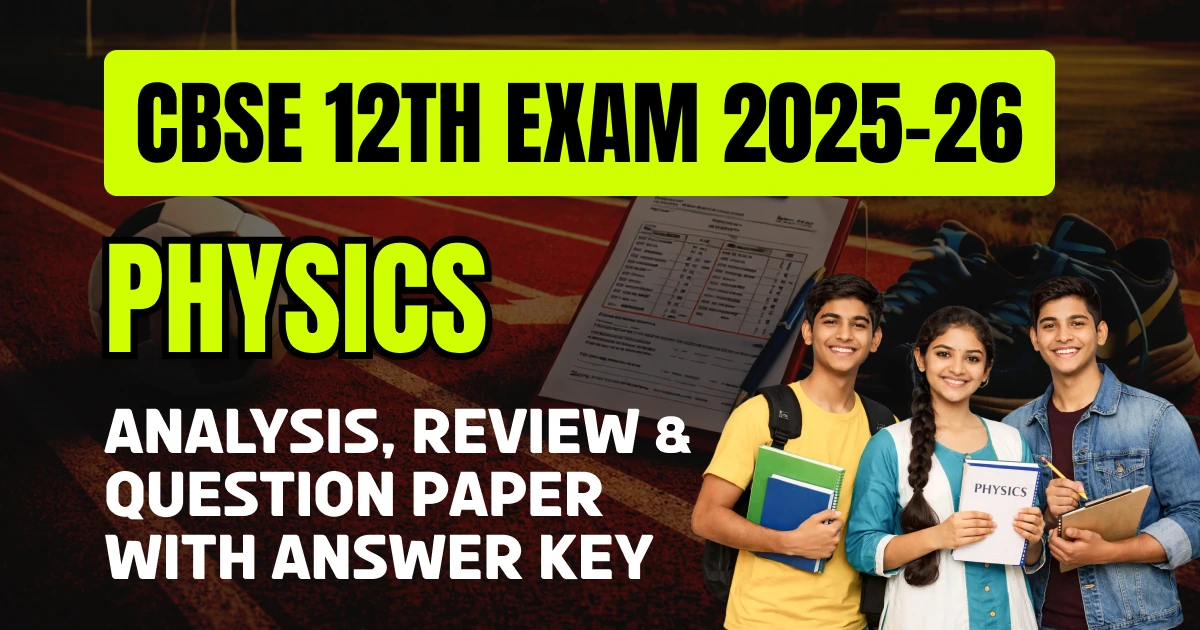 CBSE 12 Physics Answer Key 2026 and Question Papers, Download PDF All SETs