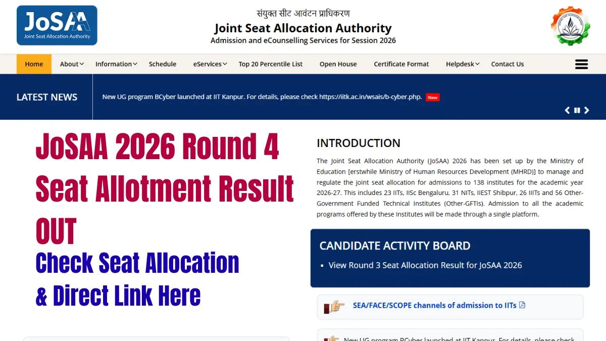 JoSAA 2026 Round 4 Seat Allotment Result OUT at josaa.nic.in: Check Direct Link & Seat Allocation