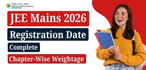 JEE Mains 2026 Registration Date Alert: Complete Chapter-Wise Weightage Guide