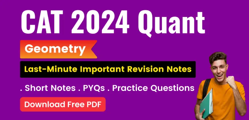 CAT 2024 Quant Geometry : Last-Minute Important Revision Notes, PYQs & Practice Questions – Free PDF