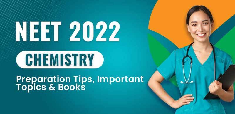 How to Study Chemistry for NEET 2022? - Preparation Tips, Important Topics & Books