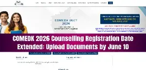 COMEDK 2026 Counselling Registration Date Extended: Upload Documents by June 10