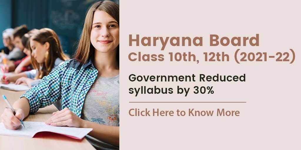 Haryana Government Reduced Class 10th and 12th Syllabus by 30% For 2021-22, Click To Know More