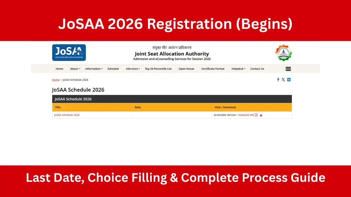 JoSAA 2026 Registration (Begins): Last Date, Choice Filling & Complete Process Guide