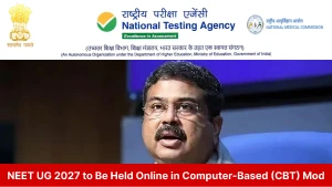 NEET UG 2027 to Be Held Online in Computer-Based (CBT) Mode: Pradhan Confirms Major Reform