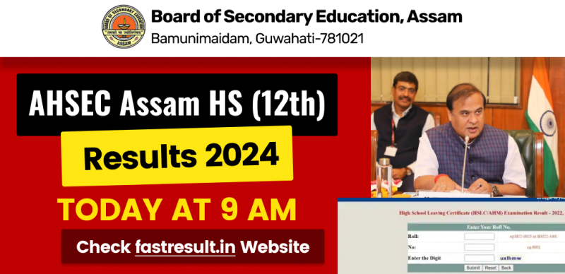 AHSEC Assam HS 12th Result 2024 : Assam Board will 12th Result Today at 9 AM; Check fastresult.in Website