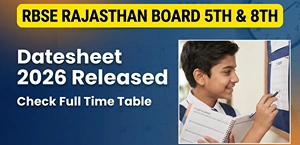 RBSE 5th 8th Datesheet 2026: राजस्थान बोर्ड 5वीं और 8वीं का टाइम टेबल जारी, यहां देखें