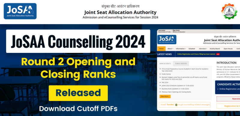 JoSAA Counselling 2024: Round 2 Opening and Closing Ranks Out Now - Get Cutoff PDFs