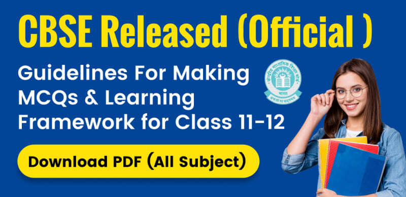 CBSE 2023-24 Official Released Guidelines For Making MCQs & Learning Framework for Class 11-12; Download PDF (All Subject)