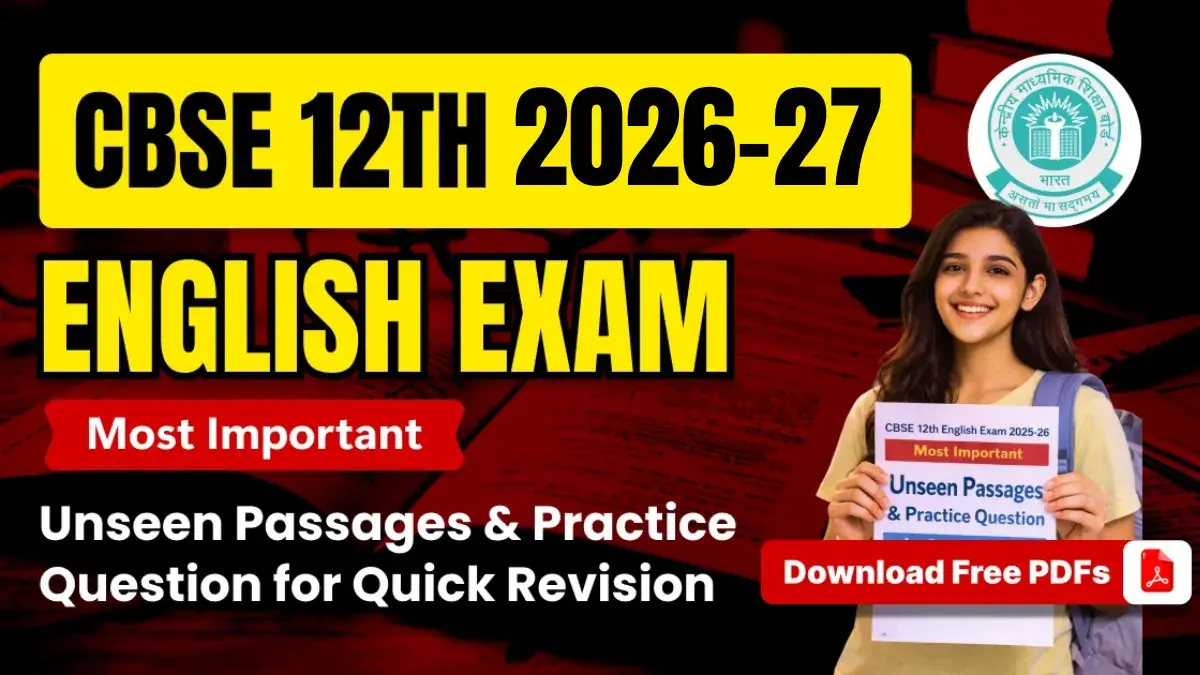 CBSE 12 English Unseen Passages 2026-27: Most Important Passages & Practice Questions– Free PDF
