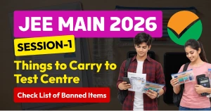 JEE Main 2026 Session 1: Items to Carry & Banned Items Checklist