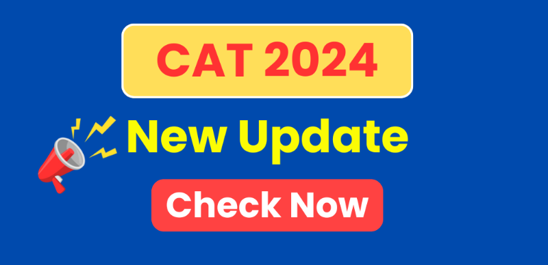 CAT 2024 Registration: Latest Updates and Important Details