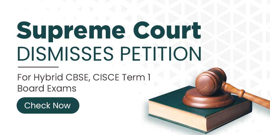 Supreme Court Dismisses Petition For Hybrid CBSE, CISCE Term 1 Board Exams