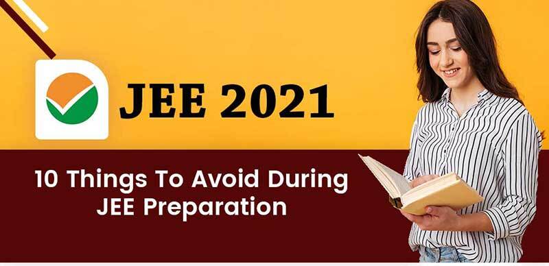 JEE 2021 : 10 Things To Avoid During JEE Preparation