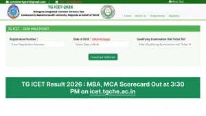 TG ICET Result 2026: MBA, MCA Scorecard Out at 3:30 PM on icet.tgche.ac.in