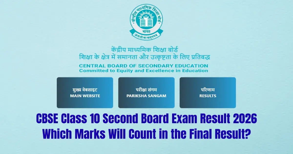 CBSE Class 10 Second Board Exam Result 2026: Which Marks Will Count in the Final Result?