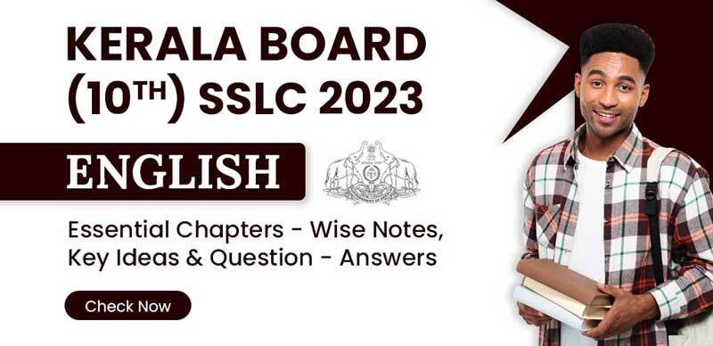 Kerala Board (10th) SSLC 2023 : English Essential Chapters - Wise Notes, Key Ideas & Question - Answers