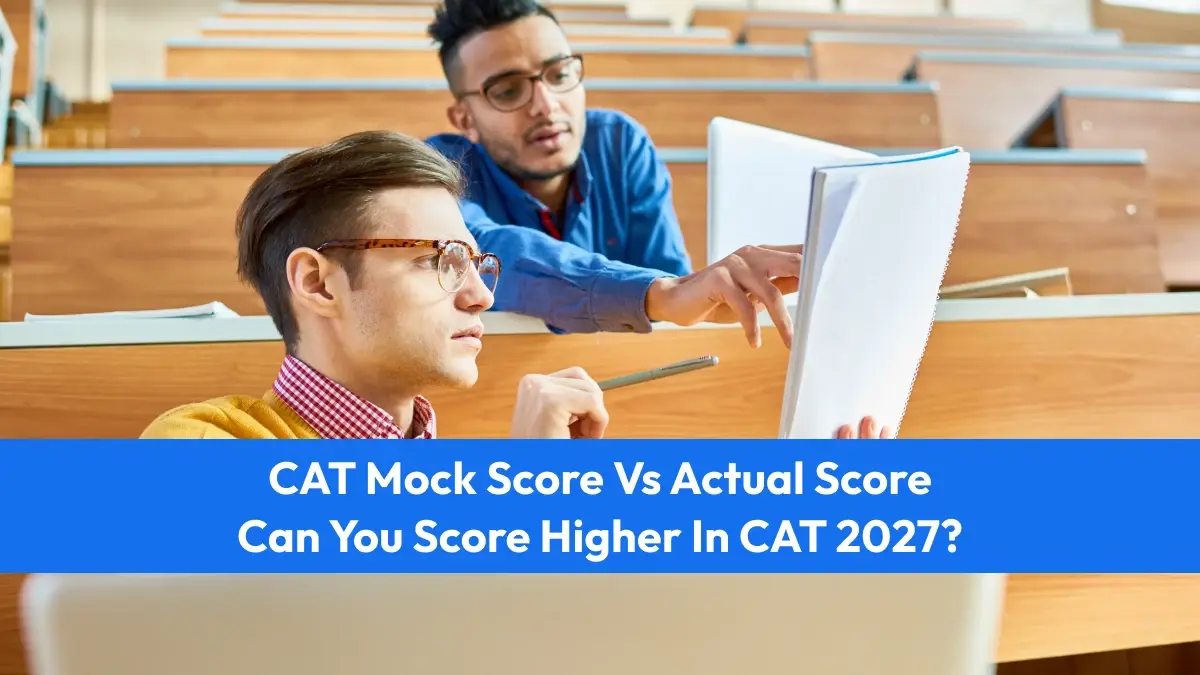 CAT Mock Score vs Actual Score: Can You Score Higher in CAT 2027?