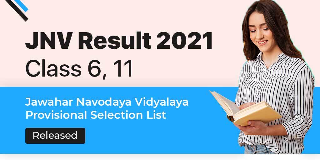JNV Result 2021 Class 6, 11: Jawahar Navodaya Vidyalaya Provisional Selection List Released