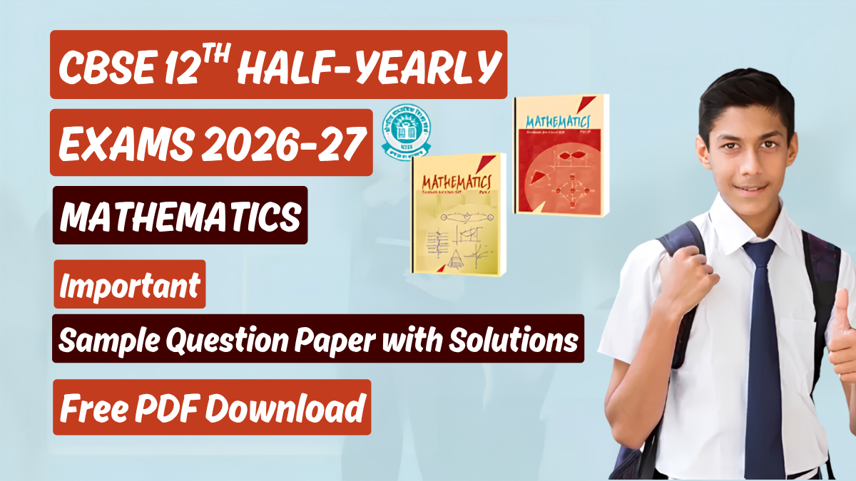 CBSE Class 12 Maths Half Yearly Sample Question Paper 2026-27 with Detailed Solutions PDF