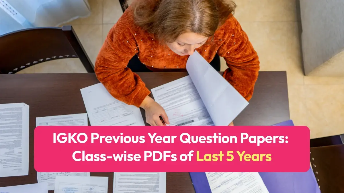 IGKO Previous Year Question Papers: Class-wise PDFs of Last 5 Years