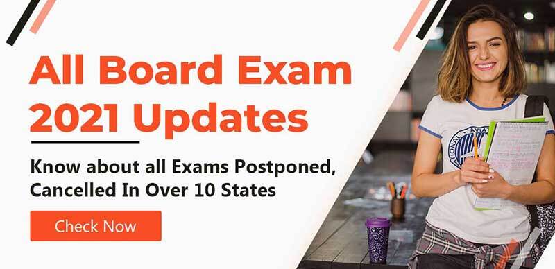 All Board Exam 2021 Updates : Know about all Exams Postponed, Cancelled In Over 10 States