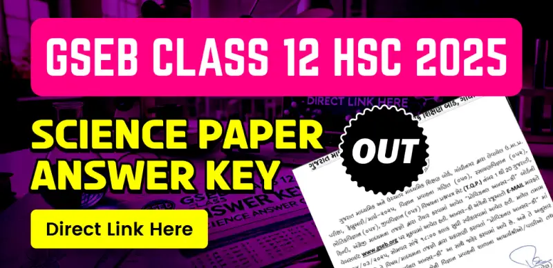 GSEB Class 12 HSC 2025: Science Paper Final Answer Key Released, Direct Link Here