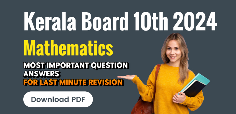 Kerala Board (Class 10) 2024 : Mathematics Most Important Question Answers for Last Minute Revision Download in PDF