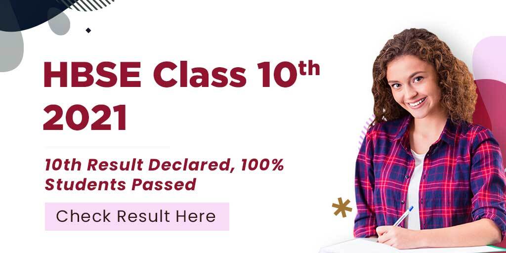 Haryana Board Class 10th HBSE 2021 results have been Declared,  Check Result Here